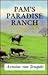 Pam's Paradise Ranch by Armine Von Tempski