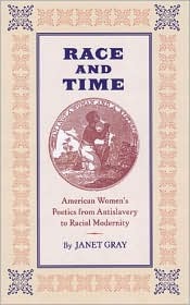 Race and Time: American Women's Poetics from Antislavery to Racial Modernity (Hardcover)