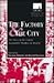 The Factory and the City: The Story of the Cowley Automobile Workers in Oxford (Employment and Work Relations in Context)