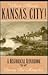 What About Kansas City! A Historical Handbook