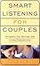 Smart Listening for Couples