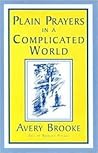 Plain Prayers in a Complicated World Plain Prayers in a Complicated World