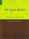 Scat Singing Method: Beginning Vocal Improvisation Scat Singing Method: Beginning Vocal Improvisation