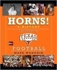 Horns! A History: The Story of Longhorns Football (Hardcover)