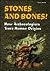 Stones and Bones!: How Archaeologists Trace Human Origins (Buried Worlds)