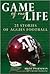Game of My Life: 25 Stories of Aggies Football