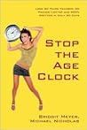 Stop the Age Clock: Look 20 Years Younger, 20 Pounds Lighter and 200% Prettier in Only 20 Days