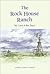 The Rock House Ranch/My Lazy-A-Bar Days