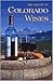 The Story of Colorado Wines
