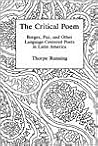 The Critical Poem: Borges, Paz, and Other Language-Centered Poets in Latin America