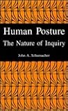 Human Posture: The Nature of Inquiry (Science Tech Society (Dis)) Human Posture: The Nature of Inquiry (Science Tech Society (Dis))