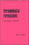 Dermatological Formulations: Percutaneous Absorption (Drugs and the Pharmaceutical Sciences) Dermatological Formulations: Percutaneous Absorption (Drugs and the Pharmaceutical Sciences)