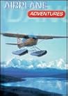 Airplane Adventures (Dangerous Adventures)