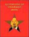 Quotations of Chairman Jesse Quotations of Chairman Jesse