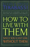 How to Live With Them: Since You Can't Live Without Them (Hardcover)