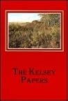 The Kelsey Papers (Canadian Plains Studies(CPS))