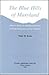 The Blue Hills of Maryland: History Along the Appalachian Trail on South Mountain and the Catoctins