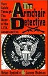 The Armchair Detective: Your Guide Through the Maze of the JFK Assassination