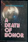 A DEATH OF HONOR