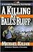 A Killing at Ball's Bluff by Michael Kilian