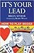 It's Your Lead