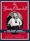 The Young Churchill: The Early Years of Winston Churchill