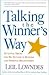 Talking the Winner's Way by Leil Lowndes