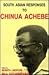 South Asian Responses to Chinua Achebe