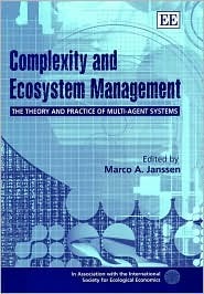 Complexity and Ecosystem Management: The Theory and Practice of Multi-Agent Systems (In Association With the International Society for Ecological Economics)