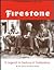 Firestone : A Legend. A Century. A Celebration. The Firestone Centennial 1900-2000