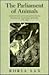 The Parliament of Animals: Anecdotes and Legends from Books of Natural History, 1775-1900