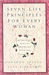 Seven Life Principles for Every Woman: Refreshing Ways to Prioritize Your Life Seven Life Principles for Every Woman: Refreshing Ways to Prioritize Your Life