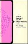Spatial Structure and the Microcomputer: Selected Mathematical Techniques (Computer Science Series)