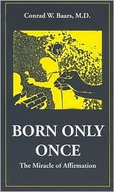 Born Only Once: The Miracle of Affirmation (Paperback)