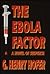 Ebola Factor: A Novel of Suspense