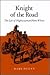 Knight Of The Road: The Life Of Highwayman Ham White