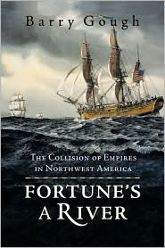 Fortune's a River: The Collision of Empires in the Pacific Northwest America (Hardcover)