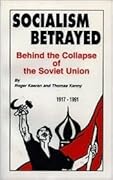 Socialism Betrayed: Behind the Collapse of the Soviet Union