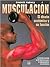 MUSCULACIÓN. EL DISEÑO ANAT...