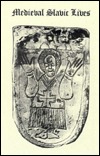 Medieval Slavic Lives of Saints & Princes (Michigan Slavic Translations ; 5) (English and Old Slavonic Edition)