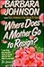 Where Does a Mother Go to Resign?