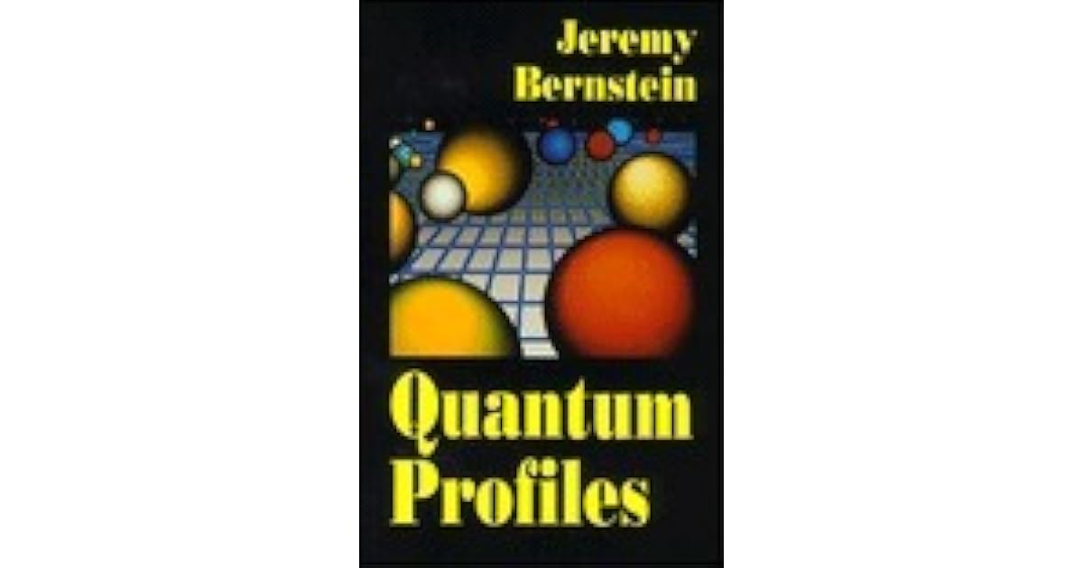 Quantum Profiles By Jeremy Bernstein - 