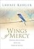 Wings of Mercy by Laurie Ostby Kehler