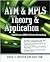 ATM & MPLS Theory & Application: Foundations of Multi-Service Networking