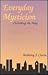 Everyday Mysticism: Cherishing the Holy