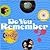 Do You Remember ?