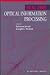 Real-Time Optical Information Processing by Bahram Javidi