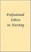 Professional Ethics in Nursing