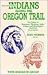 Indians Along the Oregon Trail: The Tribes of Nebraska, Wyoming, Idaho, Oregon and Washington Identified