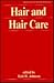 Hair and Hair Care (Cosmetic Science and Technology)